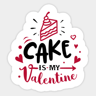 Cake is my Valentine Sticker